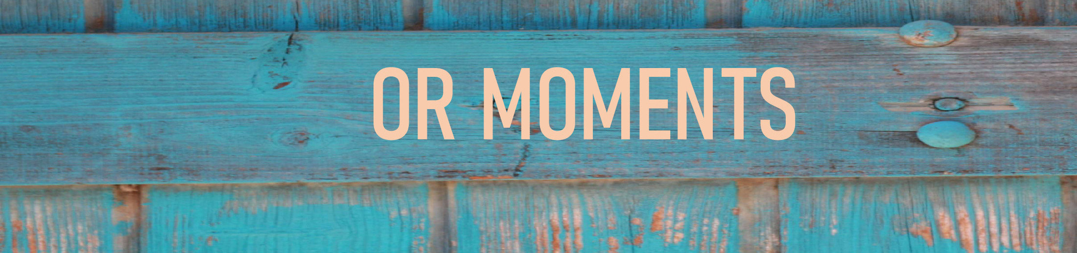 OR Moments